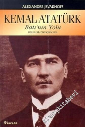 Kemal Atatürk: Batının Yolu