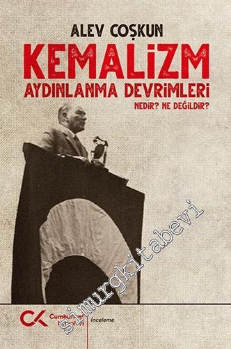 Kemalizm : Aydınlanma Devrimleri Nedir, Ne Değildir? -