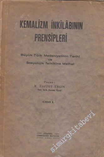 Kemalizm İnkılâbının Prensipleri Cilt 1: Büyük Türk Medeniyetinin Tarihi ve Sosyolojik Tetkikine Methal -