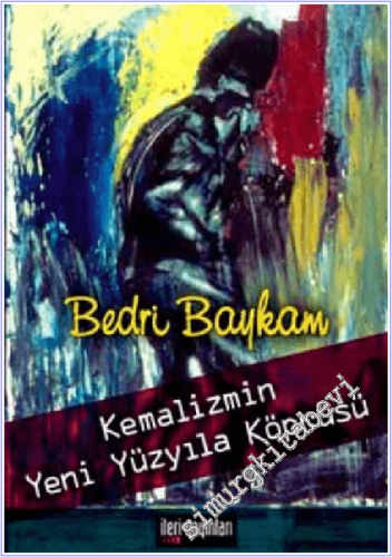 Kemalizmin Yeni Yüzyıla Köprüsü -        2005