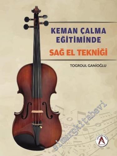 Keman Çalma Eğitiminde Sağ El Tekniği -