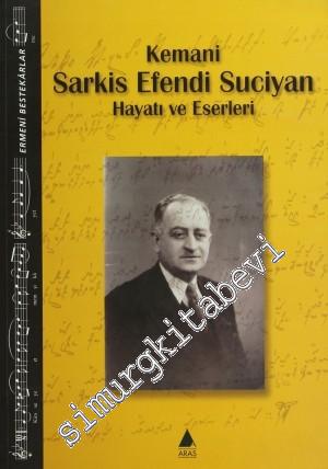 Kemani Sarkis Efendi Suciyan Hayatı ve Eserleri -
