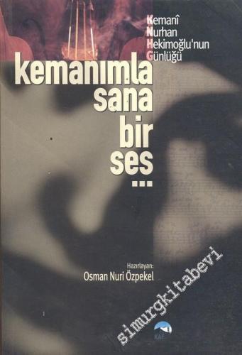 Kemanımla Sana Bir Ses: Kemani Nurhan Hekimoğlu'nun Günlüğü -        2001