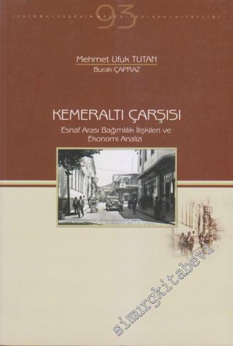 Kemeraltı Çarşısı: Esnaf Arası Bağımlılık İlişkileri ve Ekonomi Analizi -