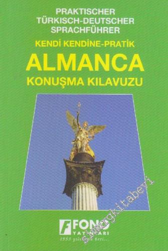 Kendi Kendine Pratik Almanca Konuşma Kılavuzu = Praktischer Türkisch - Deutscher Sprachführer -
