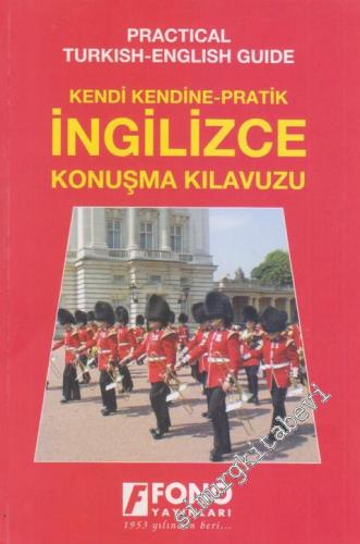 Kendi Kendine Pratik İngilizce Konuşma Kılavuzu = Practical Turkish - English Guide -        2019