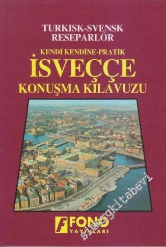 Kendi Kendine Pratik İsveççe Konuşma Kılavuzu: Turkisk - Svensk Reseparlör -