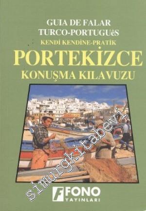Kendi Kendine Pratik Portekizce Konuşma Kılavuzu: Guia De Falar Turco - Portugues -