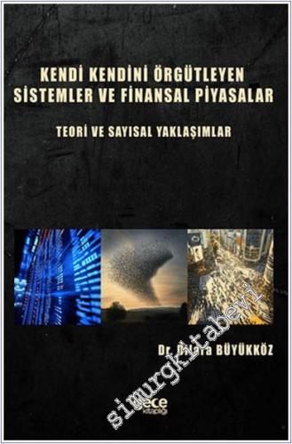 Kendi Kendini Örgütleyen Sistemler ve Finansal Piyasalar : Teori ve Sayısal Yaklaşımlar -        2024