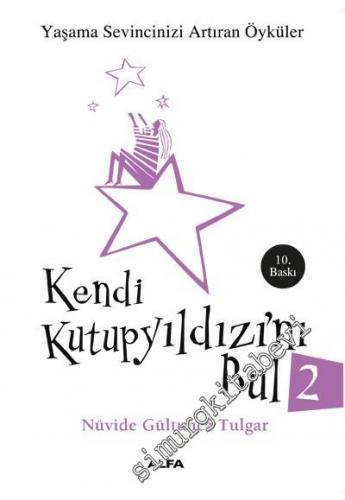 Kendi Kutup Yıldızını Bul 2 - Yaşama Sevincinizi Artıran Öyküler -        2019
