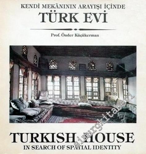 Kendi Mekanının Arayışı İçinde Türk Evi = Turkish House in Search of Spatial Identity -        1985