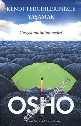 Kendi Tercihlerinizle Yaşamak: Gerçek Mutluluk Nedir? -        2015