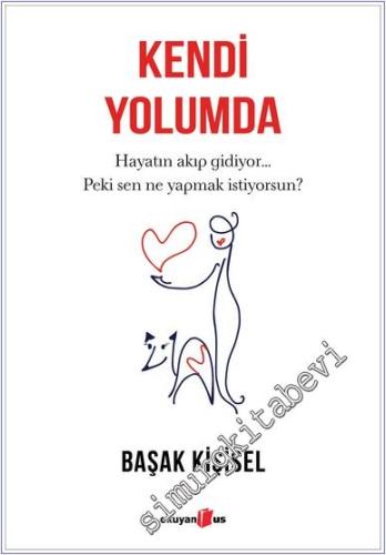 Kendi Yolumda - Hayatın Akıp Gidiyor Peki Sen Ne Yapmak İstiyorsun -        2024