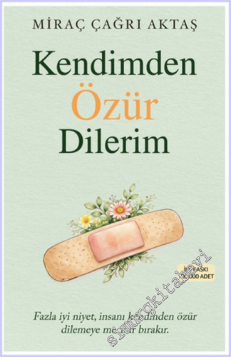 Kendimden Özür Dilerim: Fazla İyi Niyet İnsanı Kendinden Özür Dilemeye