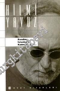 Kendime, İstanbul'a, Kadınlara Dair -