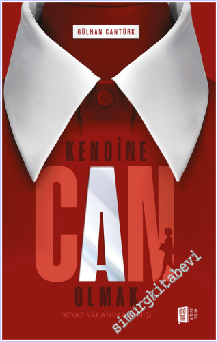 Kendine Can Olmak : Beyaz Yakanın Uyanışı -        2026