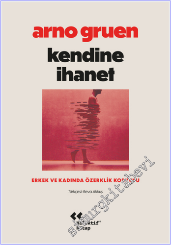 Kendine İhanet : Erkek ve Kadında Özerklik Korkusu -