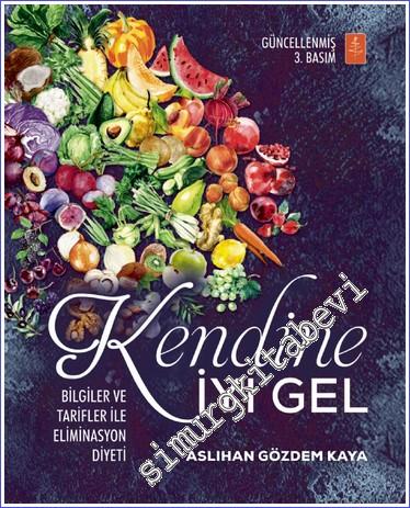 Kendine İyi Gel : Bilgiler ve Tarifler ile Eliminasyon Diyeti -        2023