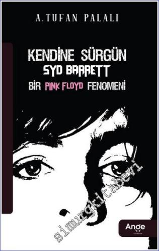 Kendine Sürgün Syd Barrett Bir Pink Floyd Fenomeni -        2023