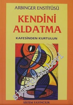 Kendini Aldatma / Kafesinden Kurtulun -