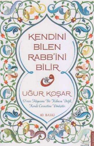 Kendini Bilen Rabb'ini Bilir -