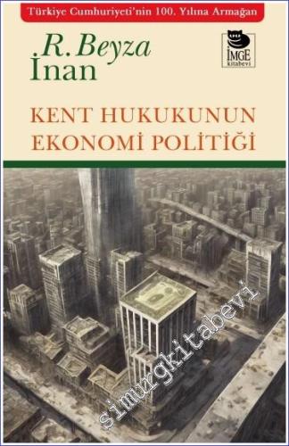 Kent Hukukunun Ekonomi Politiği -        2024