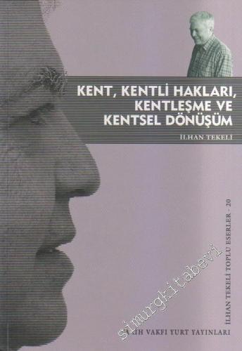 Kent, Kentli Hakları, Kentleşme ve Kentsel Dönüşüm