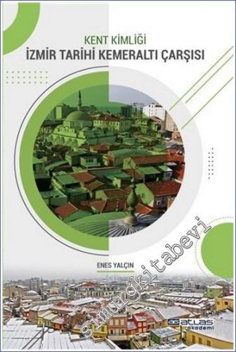 Kent Kimliği İzmir Tarihi Kemeraltı Çarşısı - 2022