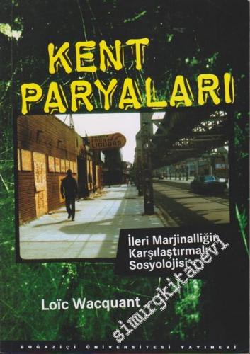 Kent Paryaları: İleri Marjinalliğin Karşılaştırmalı Sosyolojisi -        2011