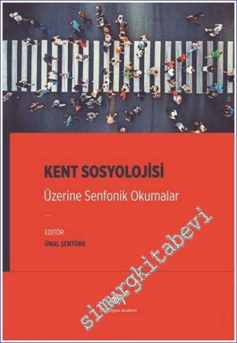 Kent Sosyolojisi Üzerine Senfonik Okumalar -        2021