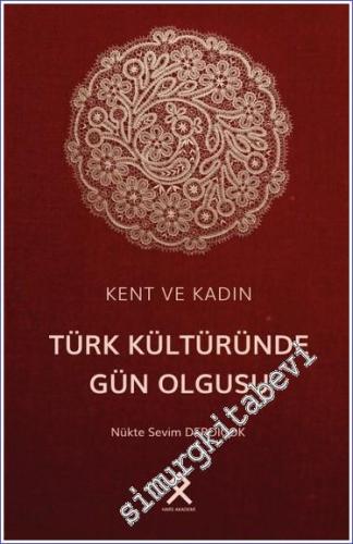 Kent ve Kadın Türk Kültüründe Gün Olgusu - 2023