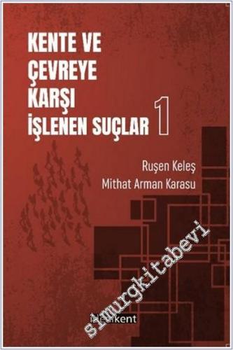 Kente ve Çevreye Karşı İşlenen Suçlar - 1 -        2025