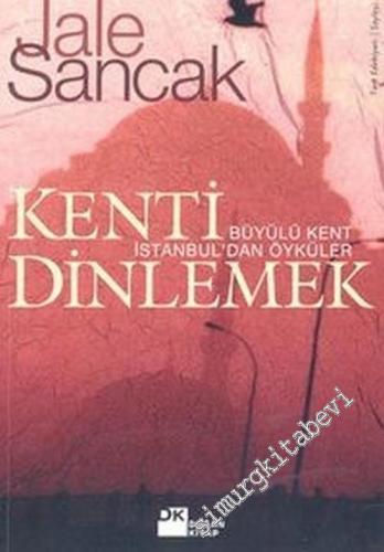 Kenti Dinlemek: Büyülü Kent İstanbul'dan Öyküler -