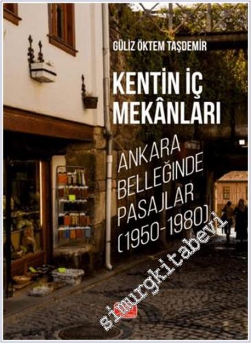 Kentin İç Mekanları: Ankara Belleğinde Pasajlar (1950-1980) -        2025