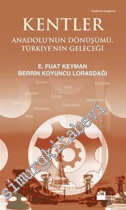 Kentler: Anadolu'nun Dönüşümü Türkiye'nin Geleceği -