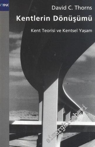 Kentlerin Dönüşümü: Kent Teorisi ve Kentsel Yaşam -