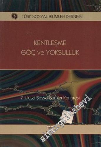 Kentleşme, Göç ve Yoksulluk: 7. Ulusal Sosyal Bilimler Kongresi -        2000
