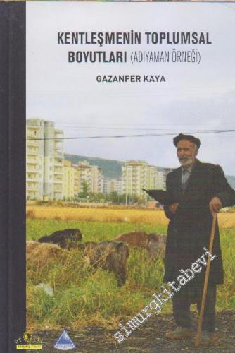 Kentleşmenin Toplumsal Boyutları: Adıyaman Örneği -