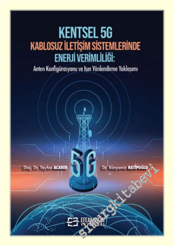 Kentsel 5G Kablosuz İletişim Sistemlerinde Enerji Verimliliği : Anten 