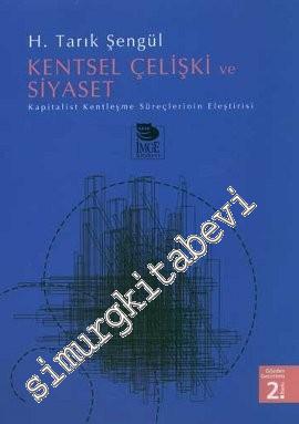 Kentsel Çelişki ve Siyaset: Kapitalist Kentleşme Süreçleri Üzerine Yazılar -