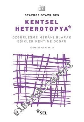 Kentsel Heterotopya : Özgürleşme Mekânı Olarak Eşikler Kentine Doğru -        2016