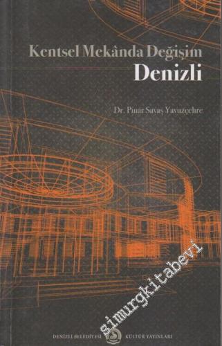 Kentsel Mekânda Değişim Denizli -
