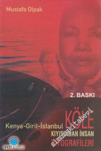 Kenya - Girit - İstanbul Köle Kıyısından İnsan Biyografileri