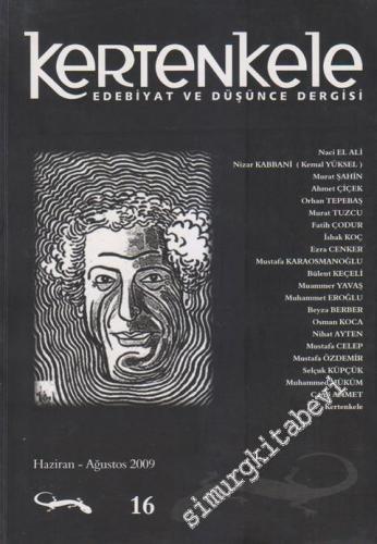 Kertenkele: Edebiyat ve Düşünce Dergisi - Sayı: 16      Haziran - Ağustos 2009