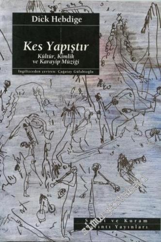 Kes Yapıştır: Kültür, Kimlik ve Karayip Müziği -        2003