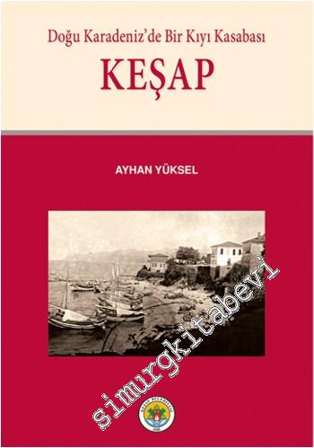 Keşap: Doğu Karadeniz'de Bir Kıyı Kasabası -