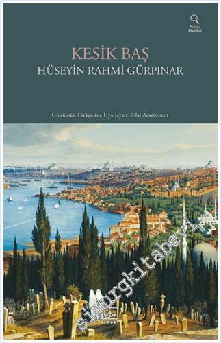 Kesik Baş (Gününümüz Türkçesiyle) -        2024