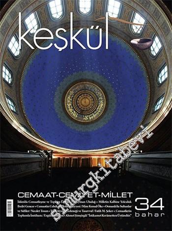 Keşkül Dergisi Dosya: Cemaat, Cemiyet, Millet - Sayı: 34      Bahar