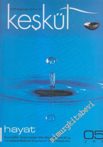 Keşkül Dergisi: Hayat - Sayı: 05      Yaz