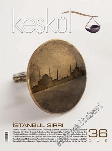 Keşkül Dergisi : Sufi Gelenek ve Hayat : Dosya: İstanbul'un Sırrı - Sa